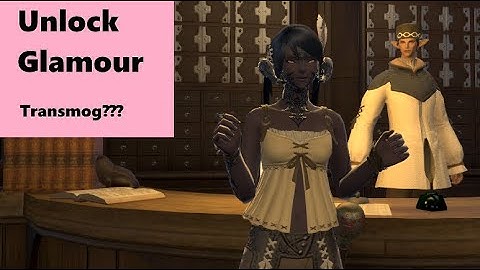 How to unlock glamour/transmog in FFXIV