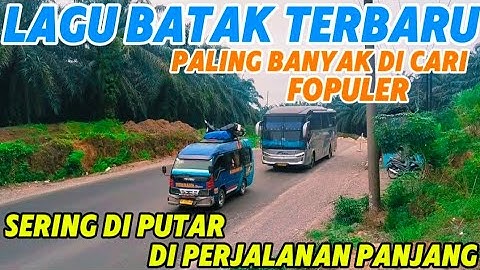 Lagu batak terbaru paling banyak Di cari Sering Di Putar Di perjalanan panjang bikin hati tentram