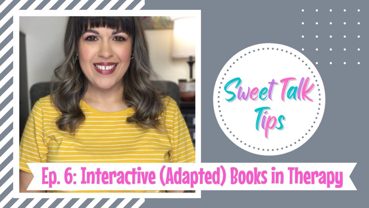 Interactive (Adapted) Books | Sweet Talk Tips: Episode 6 | Speech Therapy Tips | Sweet Talk SLP