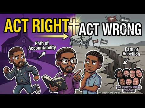 The Church Nerds – Act Right or Act Wrong