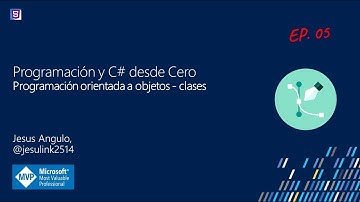 C# desde Cero - Episodio 05 Programación orientada a objetos