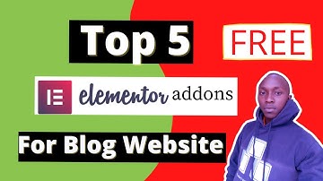 Top 5 Free add-ons for elementor WordPress blog website.