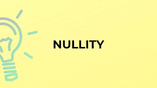 What is the meaning of the word NULLITY