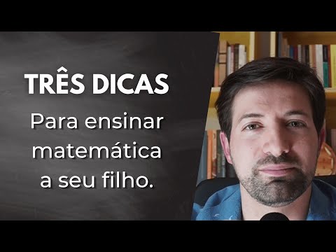 Vídeo: Como Ensinar Matemática Para Seu Filho
