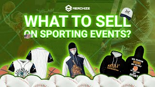 |Merchize Tutorial| Potential Products To Sell On Sporting Events