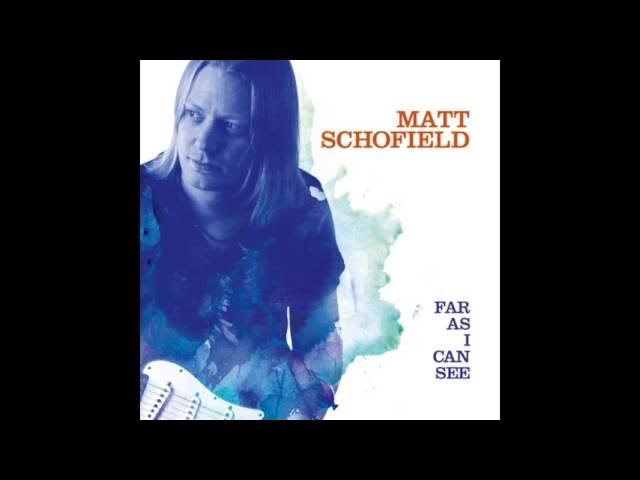 Matt Schofield -  Clean Break