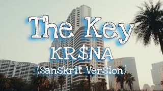 The Key (Freestyle) - Kr$na | Sanskrit Version By Shastri
