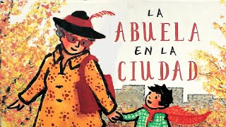 LA ABUELA EN LA CIUDAD  cuentos ilustrados para niños en español  cuentos de amor a los abuelos