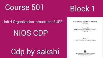 Course 501 | Block 1 | Unit 4 Organization  structure  of UEE |Cdp by sakshi