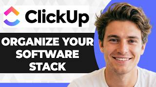How to Organize Your Software Stack in ClickUp (2026 Guide)