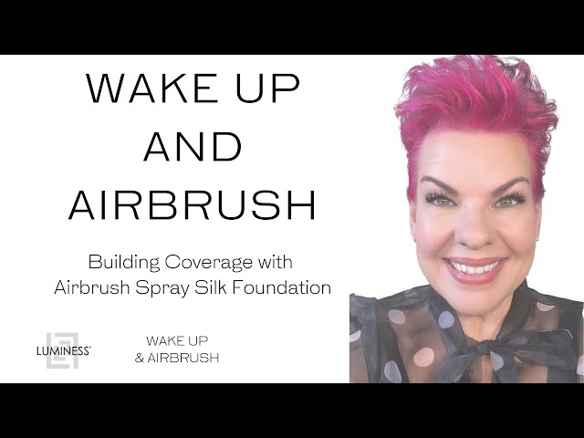 Wake Up & Airbrush: Building Coverage with Airbrush Spray Silk Foundation 