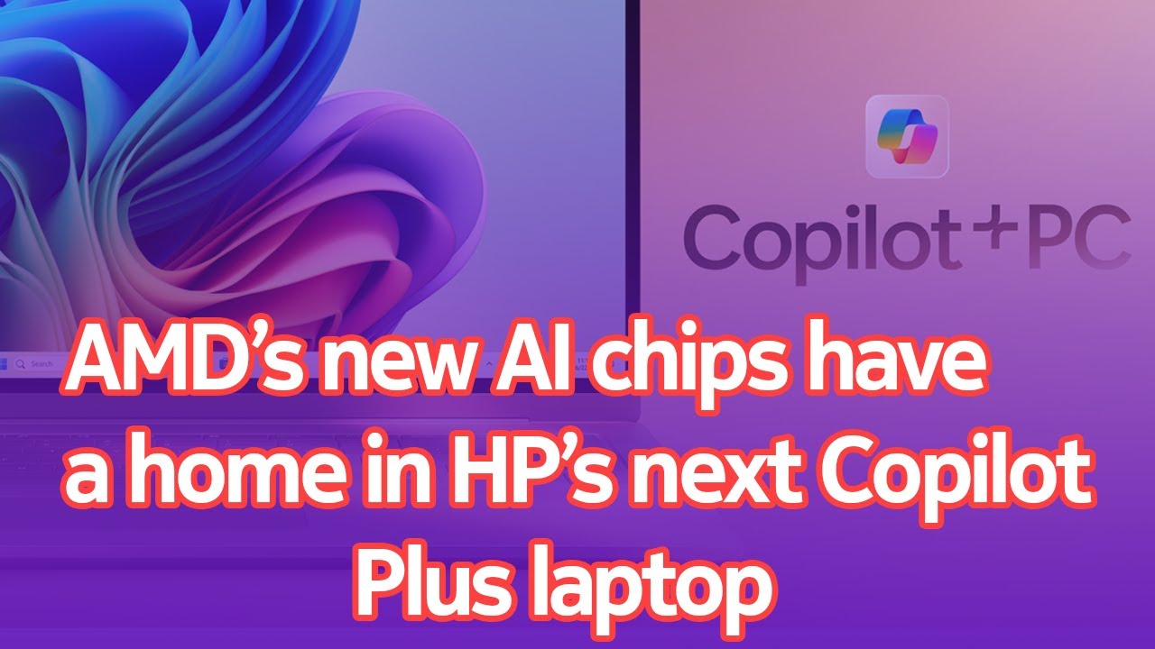 AMD’s new AI chips have a home in HP’s next Copilot Plus laptop