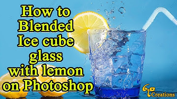 How to Blended Ice cube glass with lemon using Photoshop