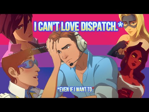 I CAN'T LOVE DISPATCH.*