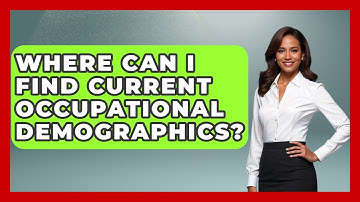 Where Can I Find Current Occupational Demographics? - Demographic Data Answers