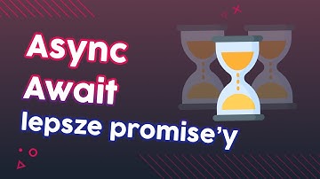 Jak działa async/await w JavaScript?