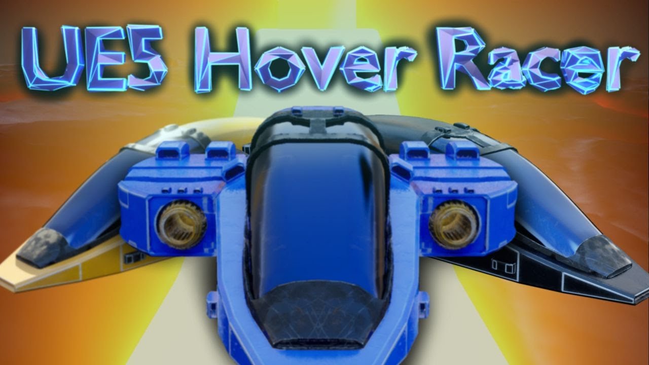 HOVER RACER GAME in UE5 - YouTube