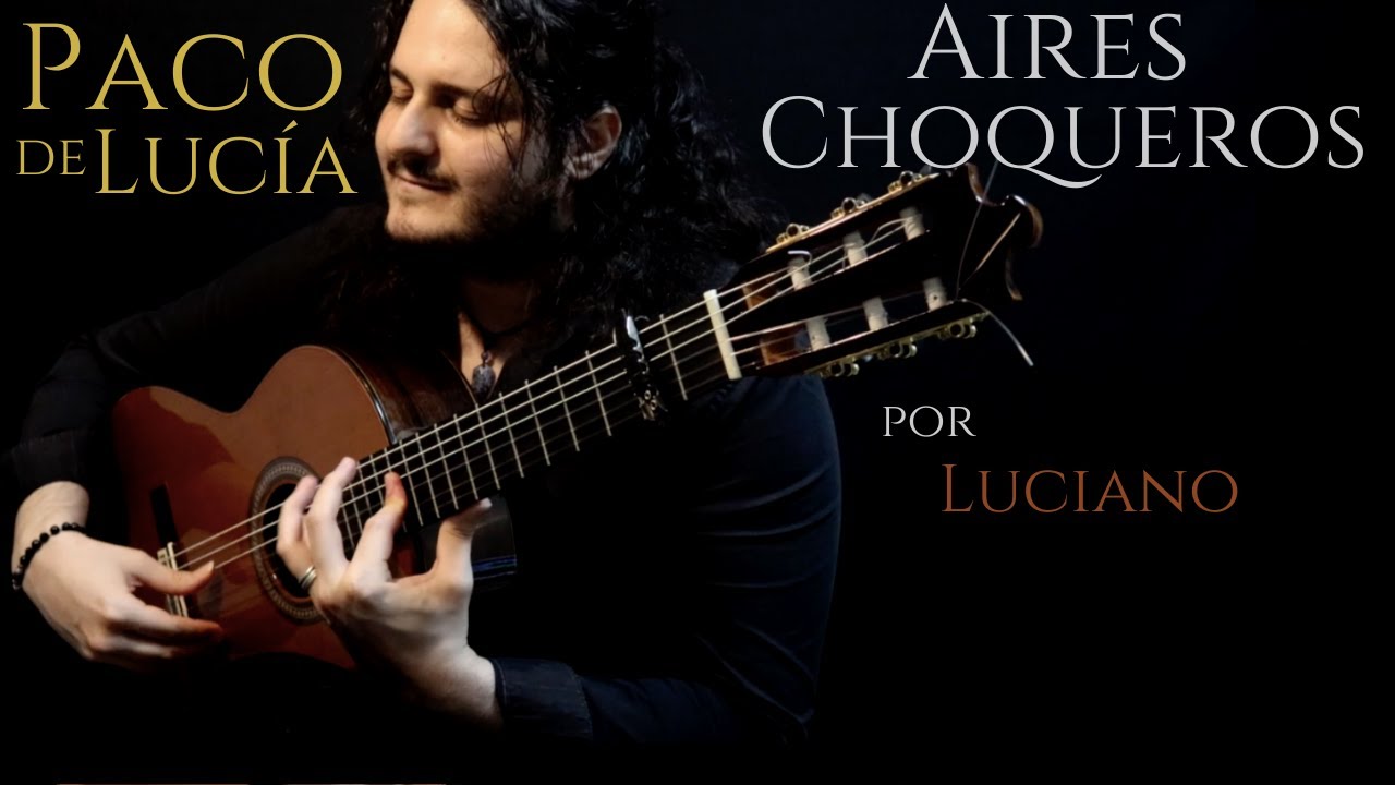 Luciano - AIRES CHOQUEROS - PACO DE LUCÍA (Cover)
