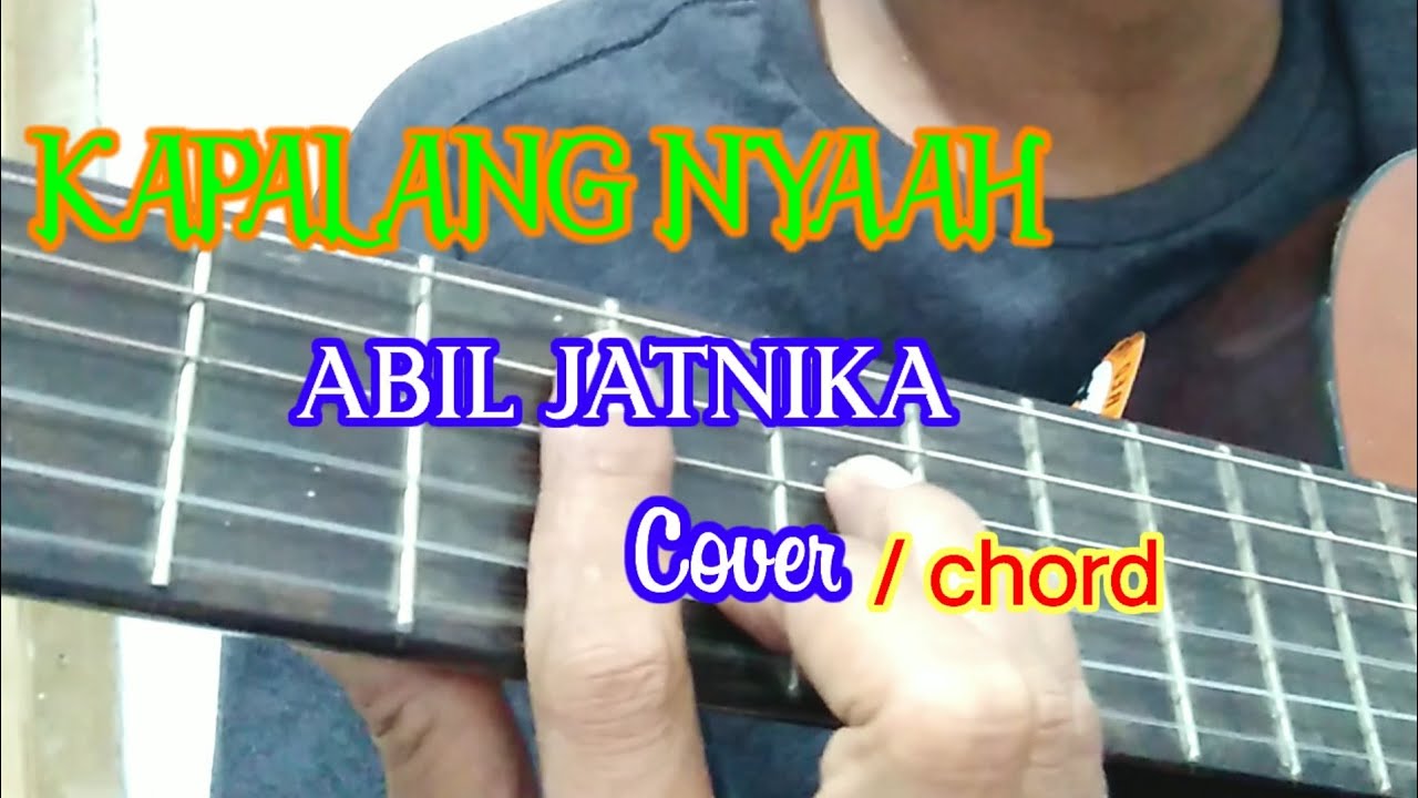 Chord Gitar Kapalang Nyaah Abil jatnika (cover) YouTube
