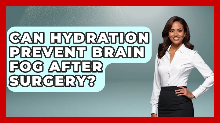 Can Hydration Prevent Brain Fog After Surgery? - After Surgery Clarity
