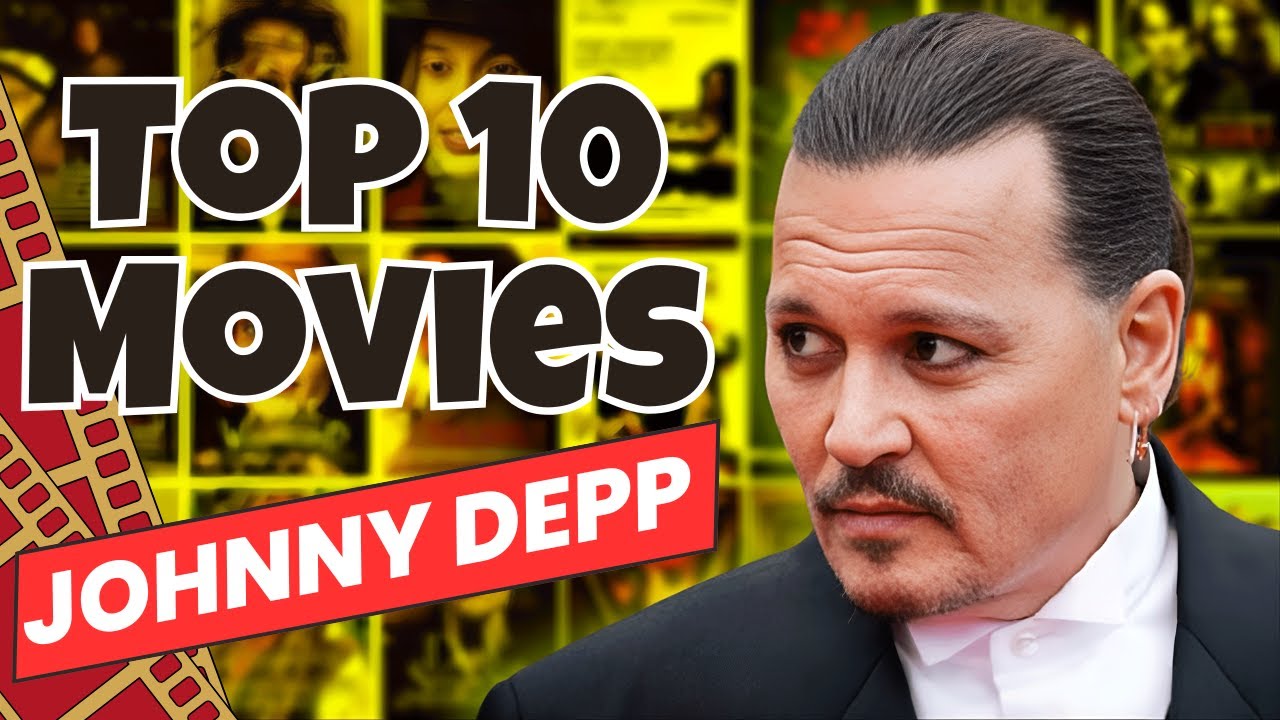 Johnny Depp’s Top 10 Movies You Must Watch! | Before You Die - YouTube