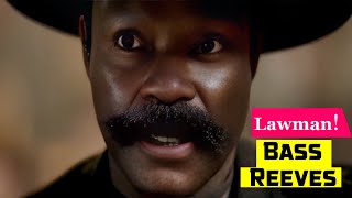 Lawman Bass Reeves – Black Hero Marshal of Old Wild West