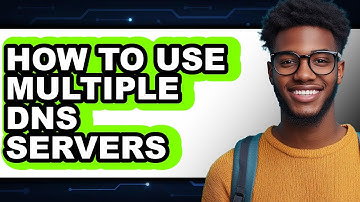 How to Use Multiple Dns Servers - Step by Step