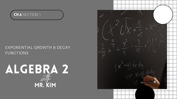 Algebra 2 -  6.1  Exponential Growth and Decay Functions