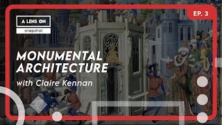 A Lens On: Snapshot - Monumental Architecture EP.3 | Advancements in building cathedrals