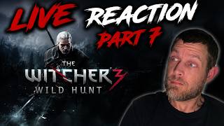 The Witcher 3 LIVE ⚔️ First Playthrough Reaction | Part 7