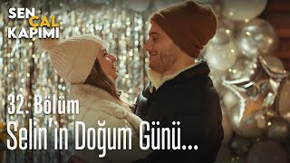 Selinin Doğum Günü... - Sen Çal Kapımı 32. Bölüm