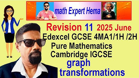 # Edexcel GCSE  Cambridge IGCSE pure mathamatics graph transformations # 2025  may  june  Revision