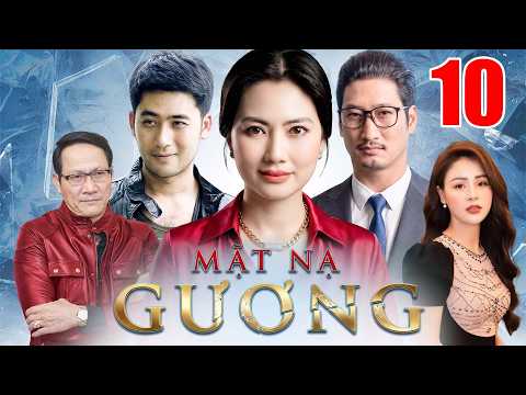 Mặt Nạ Gương - Tập 10 | Phim Việt Nam Hay Nhất | Phim Tâm Lý Xã Hội Việt Nam Mới Nhất
