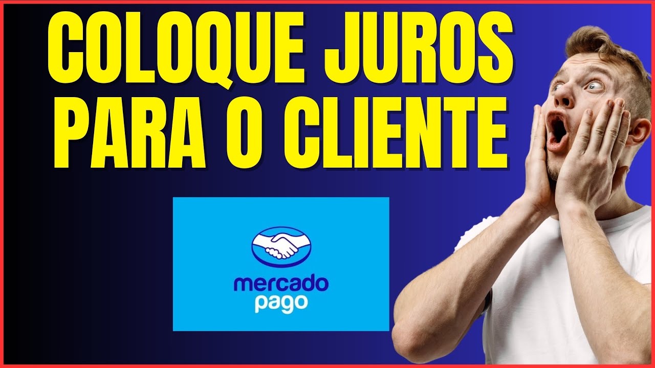 COMO COLOCAR JUROS DO MERCADO PAGO PARA O CLIENTE - YouTube