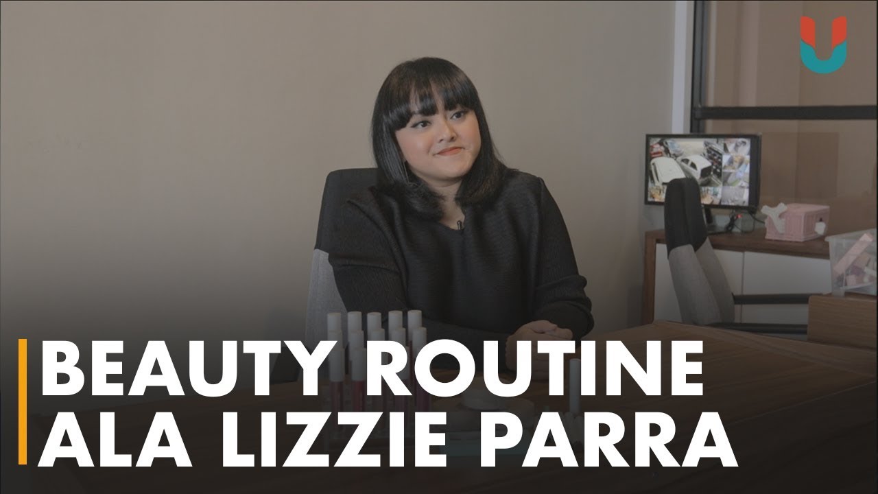 Beauty Routine ala Lizzie Parra