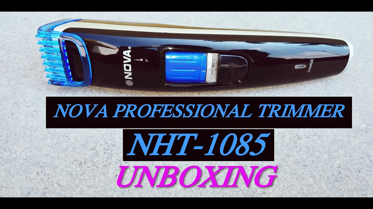 NOVA NHT-1085 PROFESSIONAL TRIMMER UNBOXING