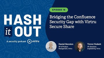 Ep16 | Bridging the Confluence Security Gap with Virtru Secure Share