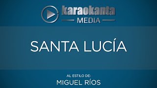 Video thumbnail of "Karaokanta - Miguel Ríos - Santa Lucía"