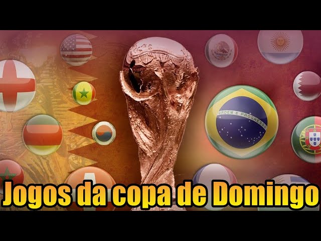 JOGOS DA COPA DO MUNDO 2022 - JOGOS DA COPA DO MUNDO DE DOMINGO - JOGOS DE  DOMINGO - JOGOS DE HOJE 