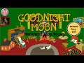 Goodnight Moon | fan's animated book