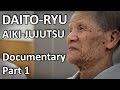 Daito-ryu Aikijujutsu Documentary (1/6) Chiba Tsugutaka, the Daito-ryu master of Shikoku