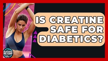 Is Creatine Safe For Diabetics? - Running Beyond Limits