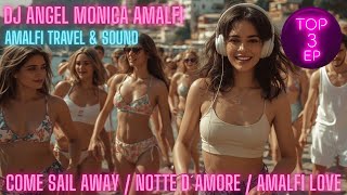 DJ Angels ft. Monica Amalfi 🇮🇹 TOP 3 AMALFI ITALO DISCO HITS | Amalfi VLOG