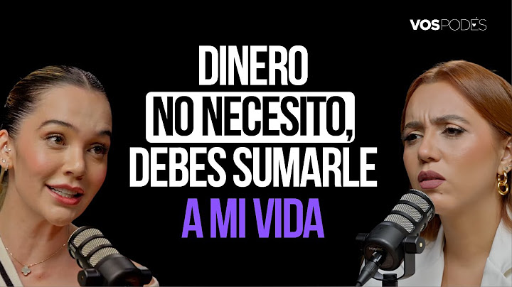 DINERO NO NECESITO, DEBES  SUMARLE A MI VIDA  ( CON: LINA TEJEIRO ) |Vos podés el podcast - EP 142|