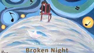 Download Lagu Broken Night- Mhn Dei?  x ANTrax (official audio) MP3