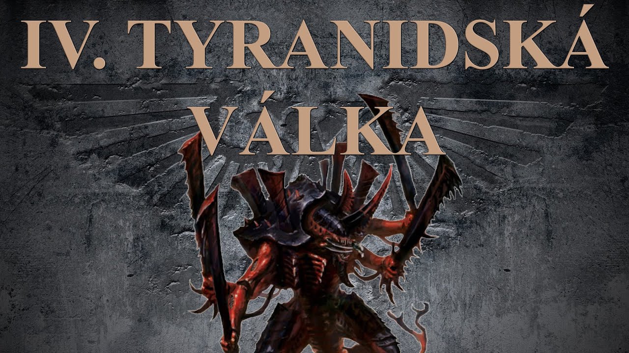 [WARHAMMER 40K] IV. Válka proti Tyranidům - Aktuální Info