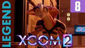 XCOM 2 [Part 8] Serpent Soup - Legend Ironman