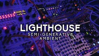 'Lighthouse' Semi-Generative Ambient (Assimil8or, Morphagene, Plaits, Rainmaker)