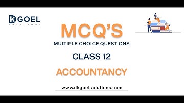 Exam Class 12 Accounts dissolution of partnership | | Accounts | boards (MCQs) -Partnership