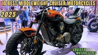 Top 10 Best New Middleweight Cruiser Motorcycles for 2025!